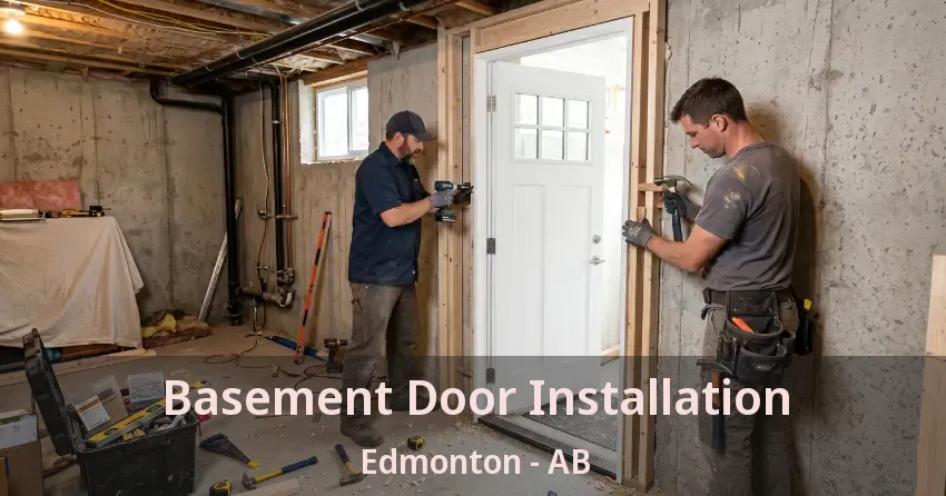 Basement Door Installation Edmonton - AB