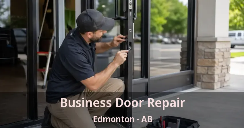 Business Door Repair Edmonton - AB