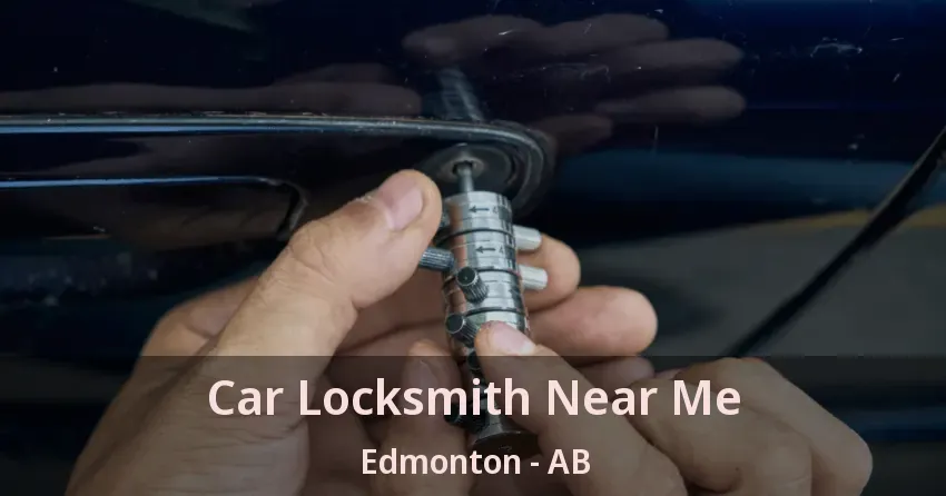 Car Locksmith Near Me Edmonton - AB