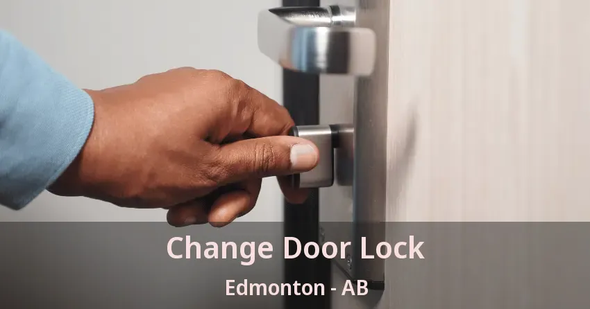 Change Door Lock Edmonton - AB