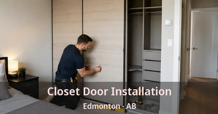 Closet Door Installation Edmonton - AB