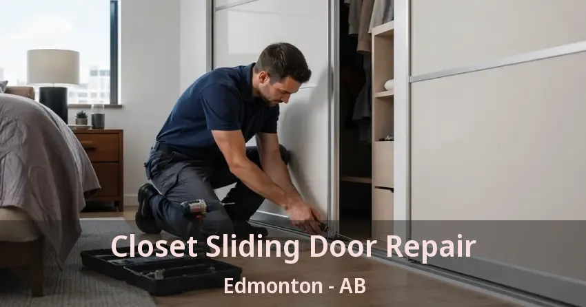 Closet Sliding Door Repair Edmonton - AB