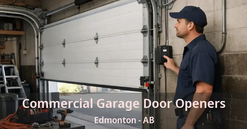 Commercial Garage Door Openers Edmonton - AB