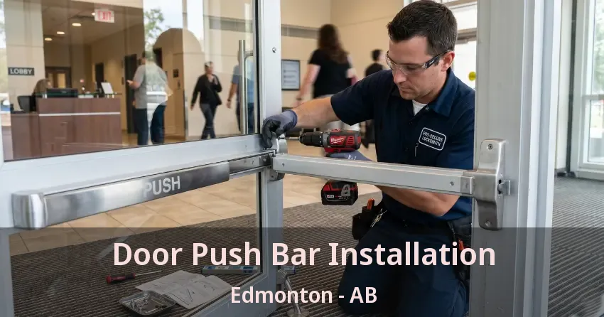 Door Push Bar Installation Edmonton - AB