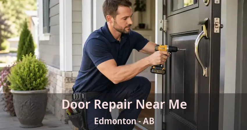 Door Repair Near Me Edmonton - AB Door Repair Near Me Edmonton - AB