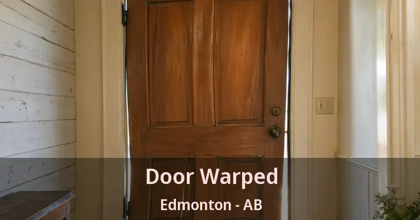 Door Warped Edmonton - AB