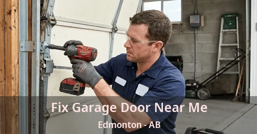 Fix Garage Door Near Me Edmonton - AB