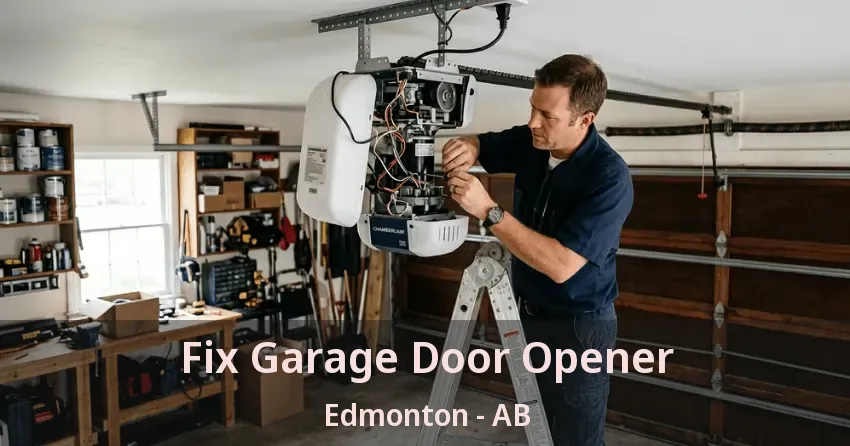 Fix Garage Door Opener Edmonton - AB