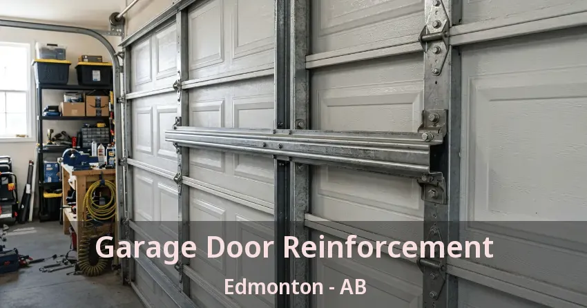 Garage Door Reinforcement Edmonton - AB