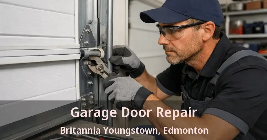 Garage Door Repair Britannia Youngstown, Edmonton - AB Garage Door Repair Britannia Youngstown, Edmonton - AB