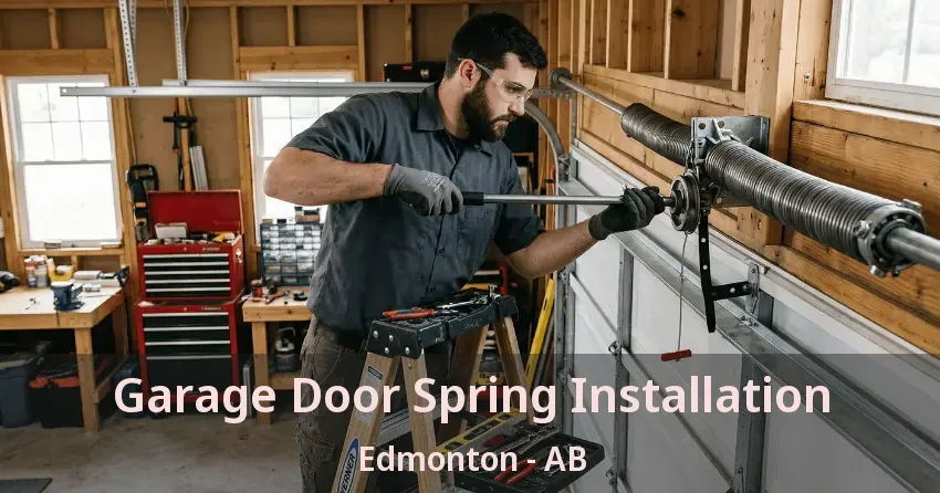Garage Door Spring Installation Edmonton - AB