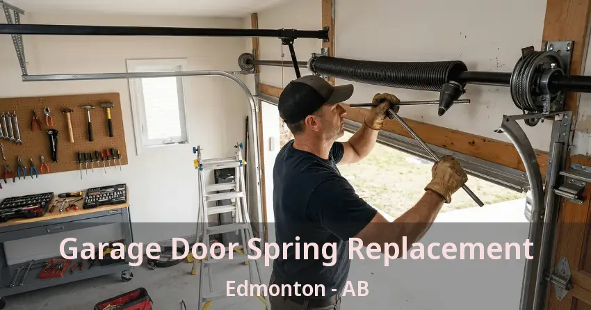 Garage Door Spring Replacement Edmonton - AB