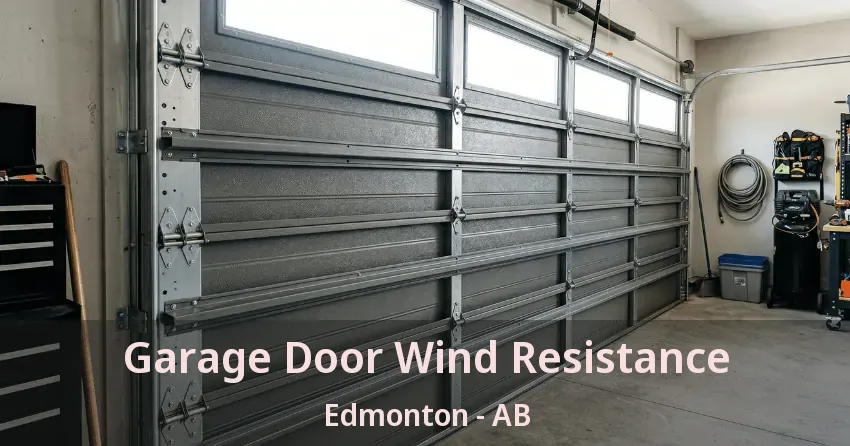 Garage Door Wind Resistance Edmonton - AB