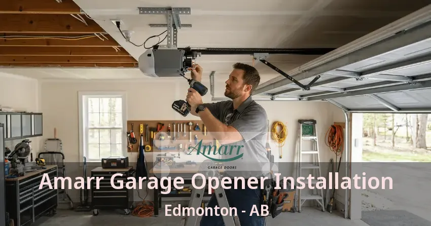 Amarr Garage Opener Installation Edmonton - AB