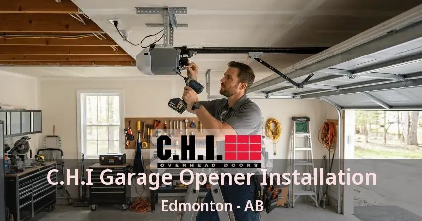 C.H.I Garage Opener Installation Edmonton - AB