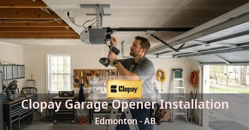 Clopay Garage Opener Installation Edmonton - AB