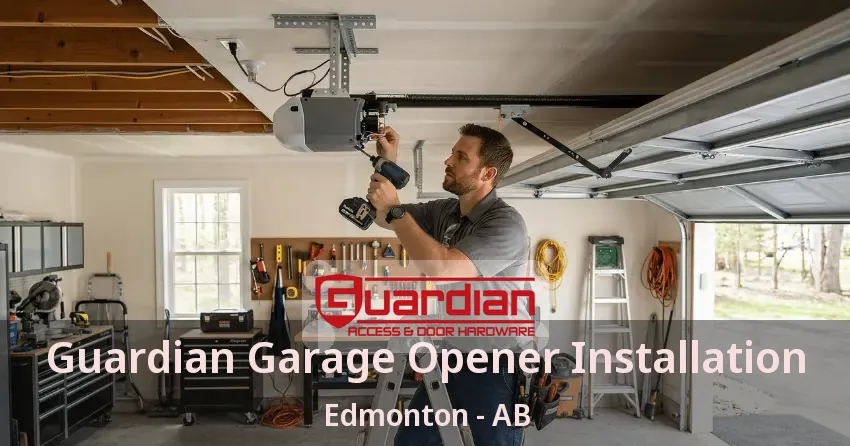 Guardian Garage Opener Installation Edmonton - AB