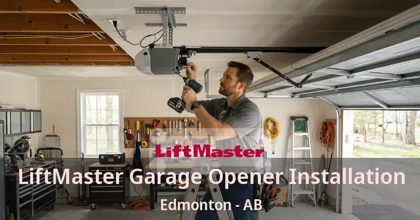 LiftMaster Garage Opener Installation Edmonton - AB