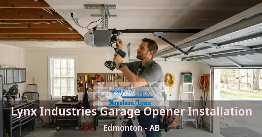 Lynx Industries Garage Opener Installation Edmonton - AB