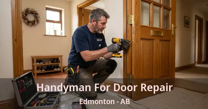 Handyman For Door Repair Edmonton - AB