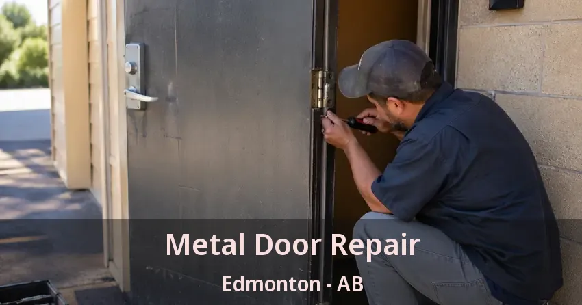 Metal Door Repair Edmonton - AB