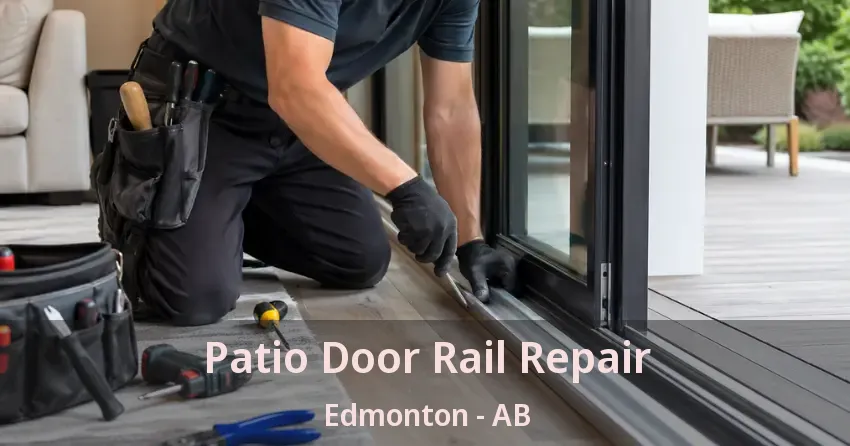 Patio Door Rail Repair Edmonton - AB