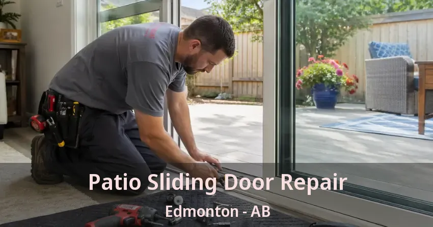 Patio Sliding Door Repair Edmonton - AB