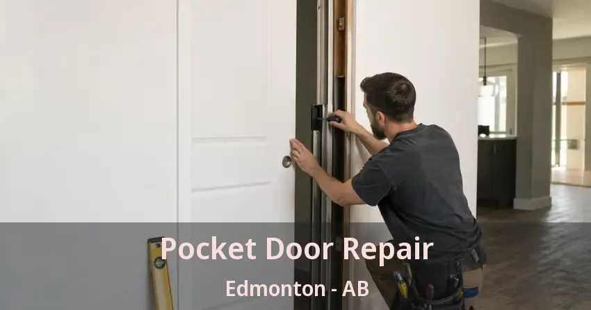 Pocket Door Repair Edmonton - AB