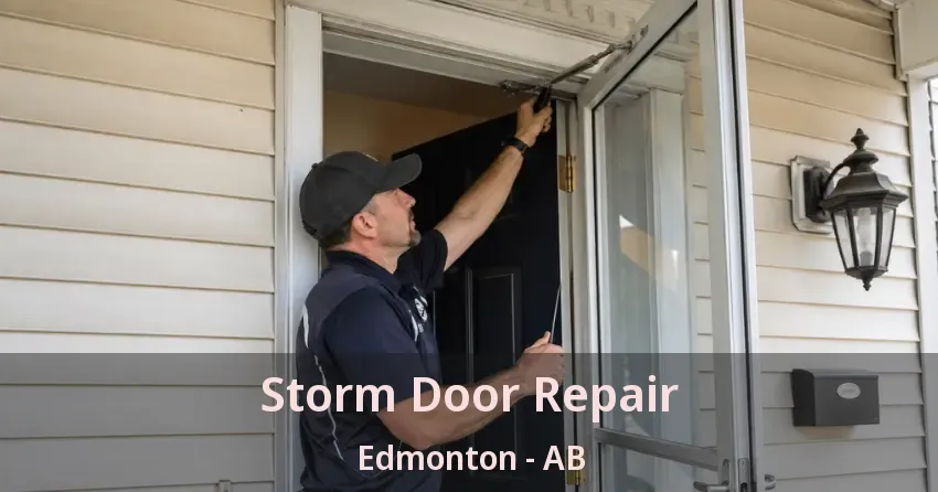Storm Door Repair Edmonton - AB
