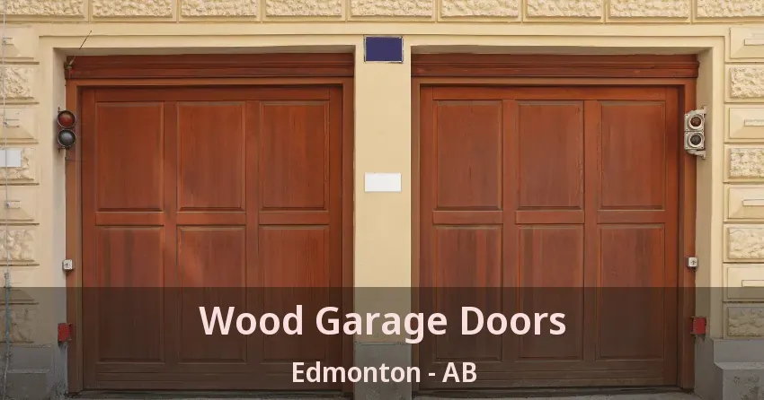 Wood Garage Doors Edmonton - AB Wood Garage Doors Edmonton - AB
